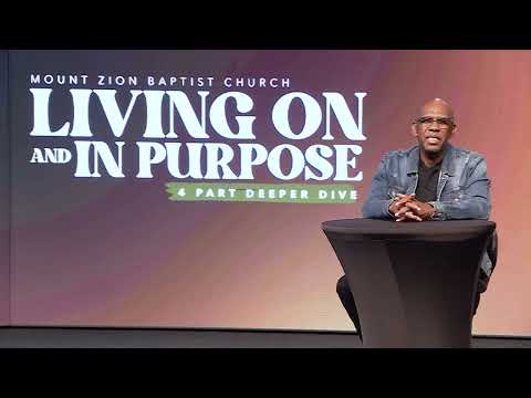 Deeper Dive: “Living On & In Purpose” (Part 3)