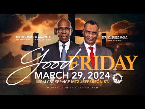 MT. ZION BAPTIST CHRCH | GOOD FRIDAY | PASTOR JERRY BLACK