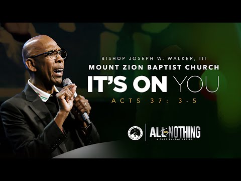 Mount Zion Live Worship Experience | Bishop Joseph Walker, III | All or Nothing s PT. 4 (It’s On Y