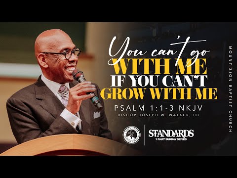 STANDARDS | PART 4 |  “YOU CAN’T GO WITH ME IF YOU DON’T GROW WITH ME”