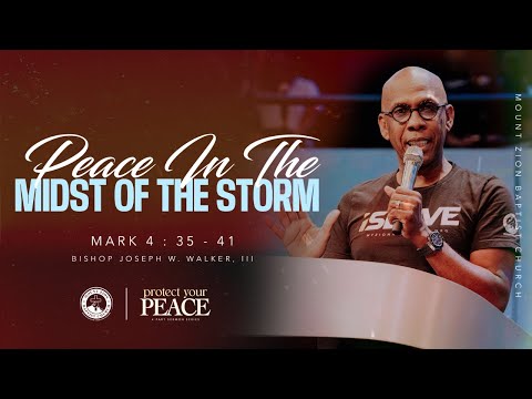 PROTECT YOUR PEACE (PART 3) “PEACE IN THE MIDST OF THE STORM””