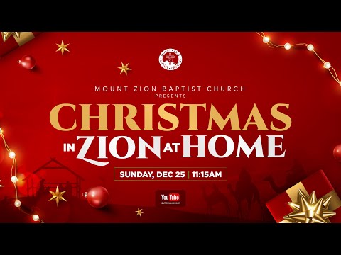 12/25/22: Mount Zion Presents: “Christmas In Zion At Home” (w) Bishop Joseph W. Walker, III