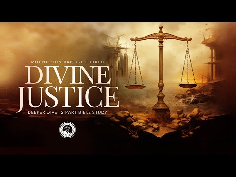 Deeper Dive: Divine Justice (Part 1)
