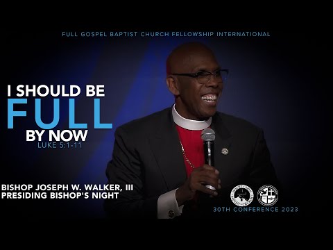 Bishop Joseph W. Walker III Full Gospel Baptist Church Fellowship International 2023 30th Conference