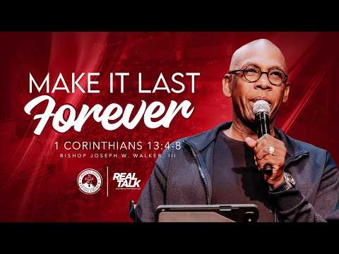 REAL TALK: RELATIONSHIPS THAT REFLECT GOD (PART 3) | MAKE IT LAST FOREVER