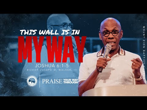 PRAISE YOUR WAY THROUGH | PART 3 |  THIS WALL IS IN MY WAY