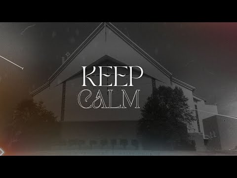 Keep Calm| Pastor Seth Martin | June 7, 2026